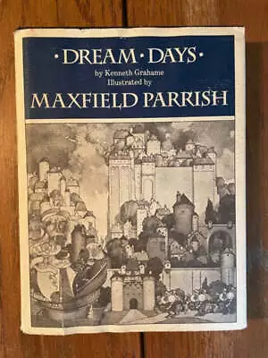 Dream Days By Kenneth Grahame And Maxfield Parrish (1993) • $9.34