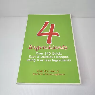 4 Ingredients Cookbook #1 Paperback By Rachael Bermingham Kim McCosker Recipes • $16.83