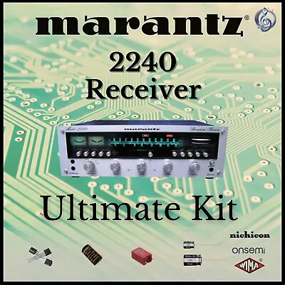 Marantz 2240 Receiver Ultimate Upgrade Kit Genuine Parts Restoration • $89.96