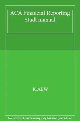 ACA Financial Reporting Studt ManualICAEW • £5.64