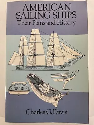 American Sailing Ships: Their Plans And Histor... By Davis Charles G. Paperback • $6.50
