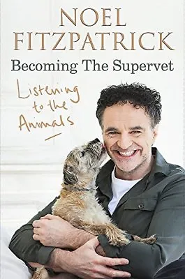 £3.43 • Buy Listening To The Animals: Becoming The Supervet By Professor Noel Fitzpatrick
