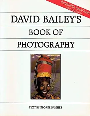 David Bailey'S Book Of Photography George Hughes Used; Good Book • £3.35