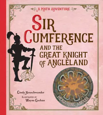 Sir Cumference And The Great Knight Of Angleland (A Math Adventure) - GOOD • $4.26