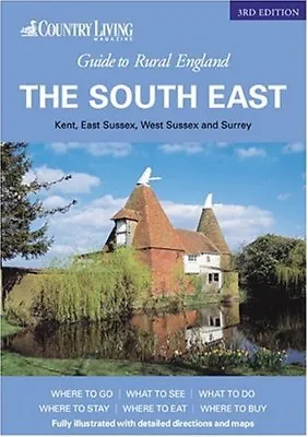 The Country Living Guide To Rural England - The South East (Travel Publishing) • £2.35