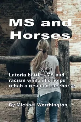 MS And Horses: Teen Struggles With Multiple Scl. Worthington<| • £11.80