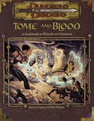 Tome And Blood: A Guidebook To Wizards And Sorcerers [Dungeons & Dragons D20 3.0 • $10.29