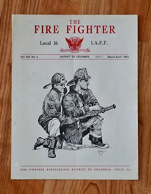 VINTAGE DC FIRE FIGHTER  LOCAL 36 I.A.F.F 1963 Volume XIII No. 2  NEWSLETTER • $10