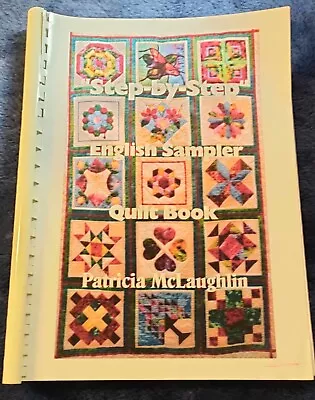 Step By Step English Sampler Quilt Book. Patricia McLaughlin. Spiral Bound Book. • £9.99