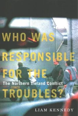 £16.04 • Buy Who Was Responsible For The Troubles? The Northern Ireland Conf... 9780228011989