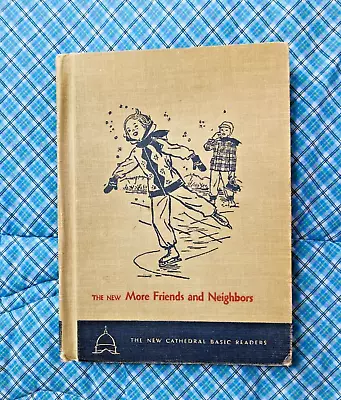 1953 Catholic Children's School Book  The New More Friends And Neighbors  2-2 • $14.99