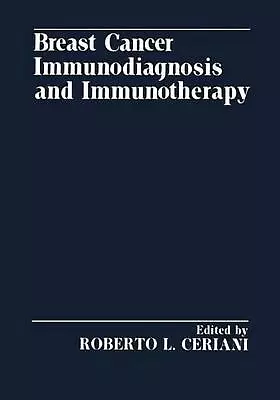 Breast Cancer Immunodiagnosis And Immunotherapy By Roberto Ceriani (English) Pap • $141.24