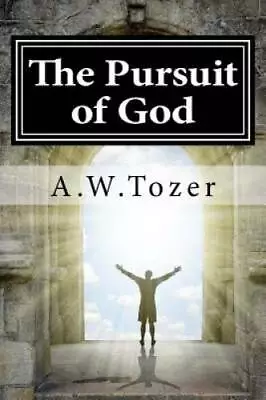 The Pursuit Of God - Paperback By Tozer A.W. - GOOD • $4.54