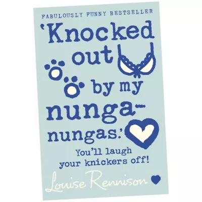 'Knocked Out By My Nunga-nungas.' : Book 3 - Louise Rennison (2006 Paperback) • £8.49