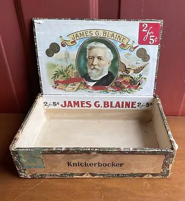 Antique James G Blaine Knickerbocker Cigar Box Empty Tobacco Maine Civil War • $175