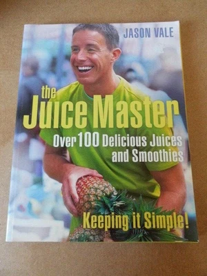 THE JUICE MASTER KEEPING IT SIMPLE: OVER 100 DELICIOUS JUICES AND SMOOTHIESJas • £3.85