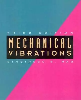 Mechanical Vibrations 3rd Edition - Hardcover By Rao Singiresu S - GOOD • $8.29