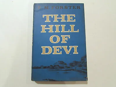 The Hill Of Devi By E. M. Forster - 1953 - 1st Am. Ed. Vintage Hardcover Book • £40.21