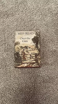 Over The Gate By Miss Read 1965 First Edition  • $8