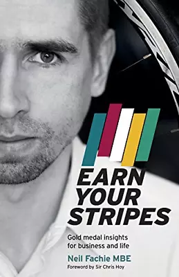 Earn Your Stripes: Gold Medal Insights For Business And Life • £6.30