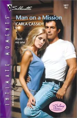 MAN ON A MISSION (THE DELANEY HEIRS) (SILHOUETTE INTIMATE By Carla Cassidy Mint • $19.49