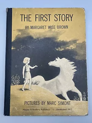 Margaret Wise Brown THE FIRST STORY 1947 1st Edition Vintage Hardcover Book • $34.95