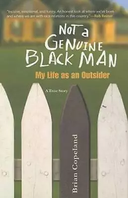 Not A Genuine Black Man: My Life As An Outsider - Paperback - VERY GOOD • $6.24