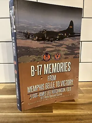 B-17 Memories: From Memphis Belle To Victory - Paperback SIGNED Very Good • $24.99