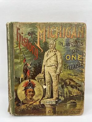 History Of Michigan In Words Of One Syllable By Sarah Leib Christmas 1889 Book • $2