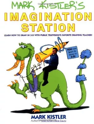 Mark Kistler's Imagination Station : Learn How To Drawn In 3-D Wi • $6.65