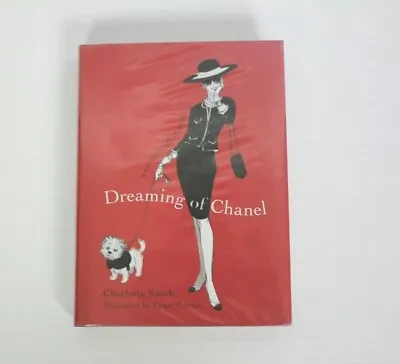 Dreaming Of Chanel By Charlotte Smith Hardcover Book Illustrated By G Cowan • $27.95