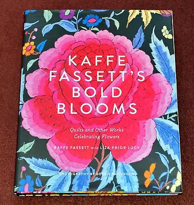 Kaffe Fassett's Bold Blooms Quilts And Other Works Celebrating Flowers &Autograp • £10.99