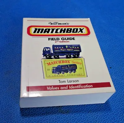 Warman’s MATCHBOX FIELD GUIDE 2nd Edition Values Identification Book Tom Larson • $21