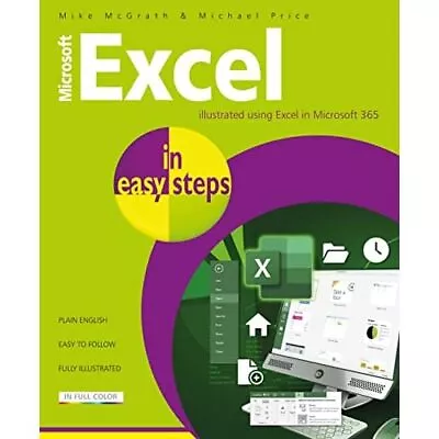 Microsoft Excel In Easy Steps: Illustrated Using Excel  - Paperback NEW McGrath • £11.43