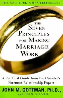 The Seven Principles For Making Marriage Work: A Practical Guide From The - GOOD • $4.42