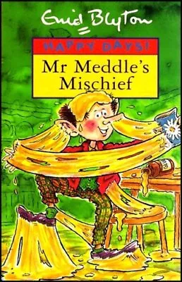Mr Meddle's Mischief (Happy Days Series)-Diana Catchpole Enid Blyton-Paperback- • £3.19