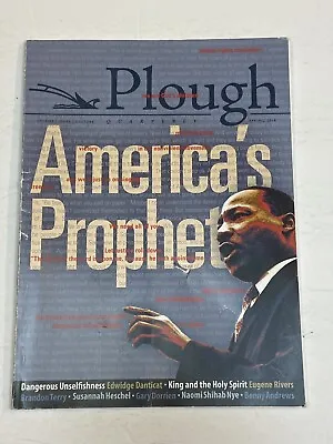 Plough Quarterly Magazine Spring 2018 MLK Martin Luther King Jr Naomi Shihab Nye • $9.99