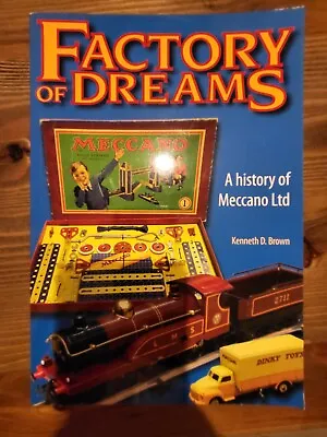 Meccano Factory Of Dreams By Kenneth Brown (Paperback 2007) • £30