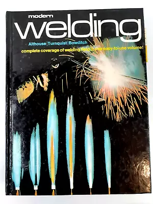 Modern Welding By Althouse Turnquist Bowditch Copyright 1980 Hardcover Book • $19.99