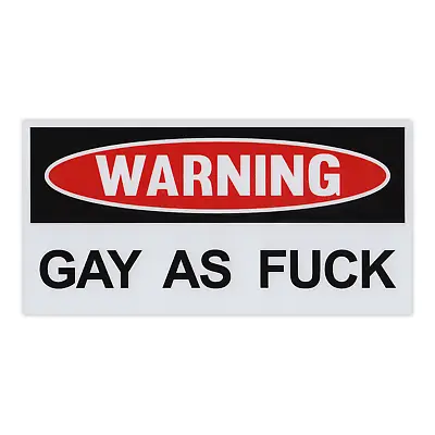 Funny Warning Magnet Gay As F**k 6  X 3  Magnetic Bumper Sticker • $7.49