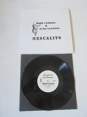 MARK LANEGAN & DUKE GARWOOD Mescalito 2018 RARE LIVE 10  VINYL MINI LP 180385N/A • $248.84