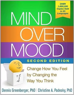 Mind Over Mood: Change How You Feel By Changing The Way You Think By Christine A • £23.90