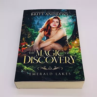 The Magic Of Discovery By Britt Andrews Emerald Lakes Book 1 Trade Paperback • $19.97