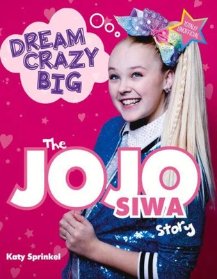 $29.28 • Buy Dream Crazy Big: The Jojo Siwa Story By Sprinkel, Katy