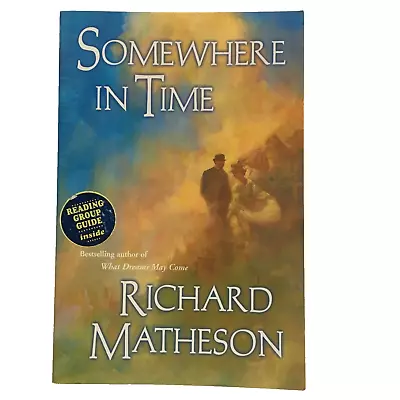 Somewhere In Time By Richard Matheson 1999 Trade Paperback W/Reading Guide • $19.95