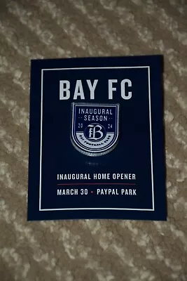 Women's Soccer Bay FC 2024 Inaugural Season Home Opener Pin  -Limited 5000! • $24.99