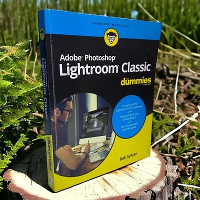 Adobe Photoshop Lightroom Classic For Dummies By Rob Sylvan Photography Editing • $38.97