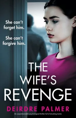 The Wife's Revenge: She Can't Forget Him. She Can't Forgive Him. • $47.45