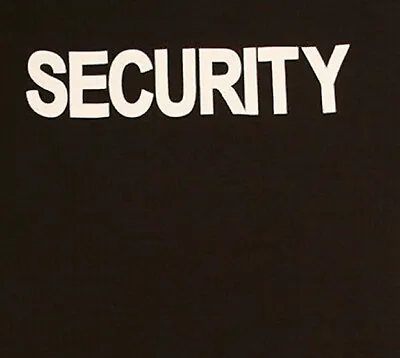 Security 7 X Large To 14 X Large T-Shirt Pick Your Size Printed Front & Back • $27.99