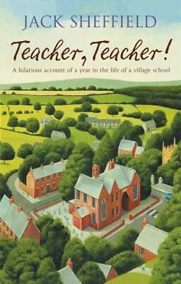 Teacher Teacher!: The Alternative School Logbook 1977-1978 By Jack Sheffield • £3.13